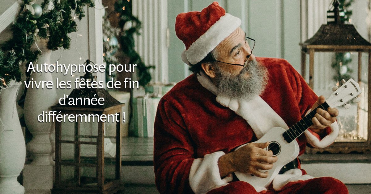 Vivre Noël différemment avec l'autohypnose